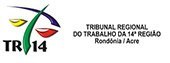 TRIBUNAL REGIONAL DO TRABALHO – 14ª REGIÃO – RONDÔNIA E ACRE